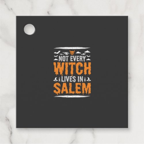 Not Every Witch Lives In Salem Halloween Witch Des Favor Tags