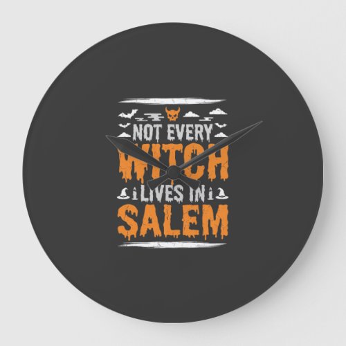 Not Every Witch Lives In Salem Halloween Witch Des Large Clock