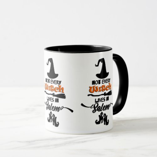 Not Every Witch Lives In Salem Mug