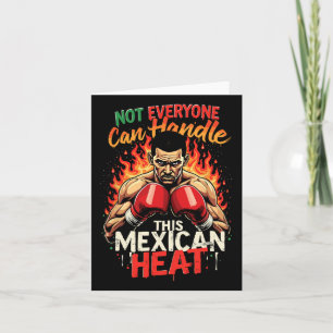 Not Everyone Can Handle This Mexican Heat Card