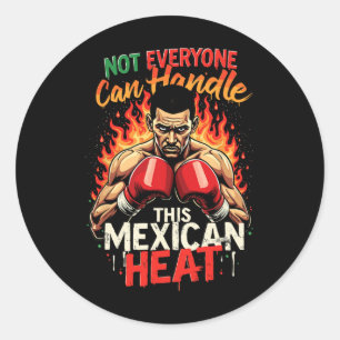 Not Everyone Can Handle This Mexican Heat Classic Round Sticker