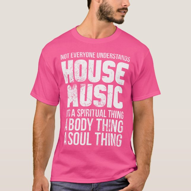Not Everyone Understands House Music Dj Edm Raver  T-Shirt (Front)