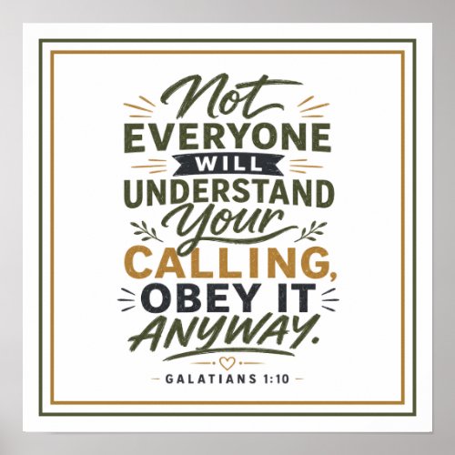 Not Everyone Will Understand Your Calling Obey It Poster