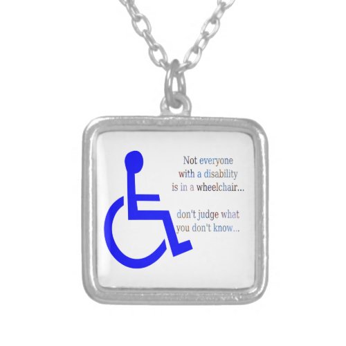 Not Everyone with a Disability is in a Wheelchair Silver Plated Necklace