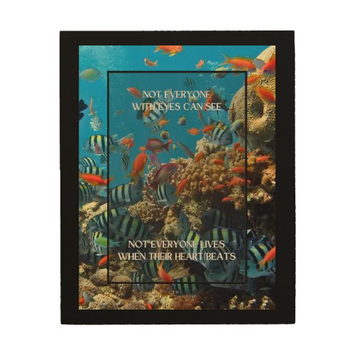 Not everyone with eyes CAN SEE ocean life quote  Wood Wall Art