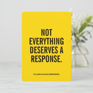 Not Everything Deserves a Response Custom Card