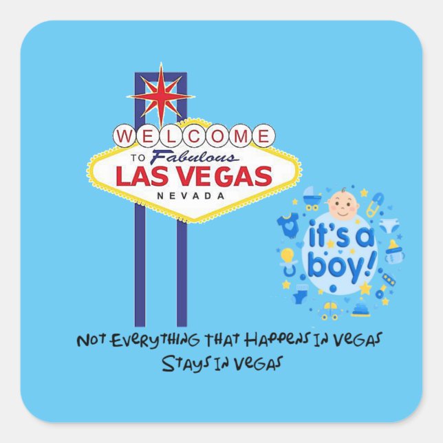 Not Everything Stays In Vegas It's A Boy Square Sticker (Front)