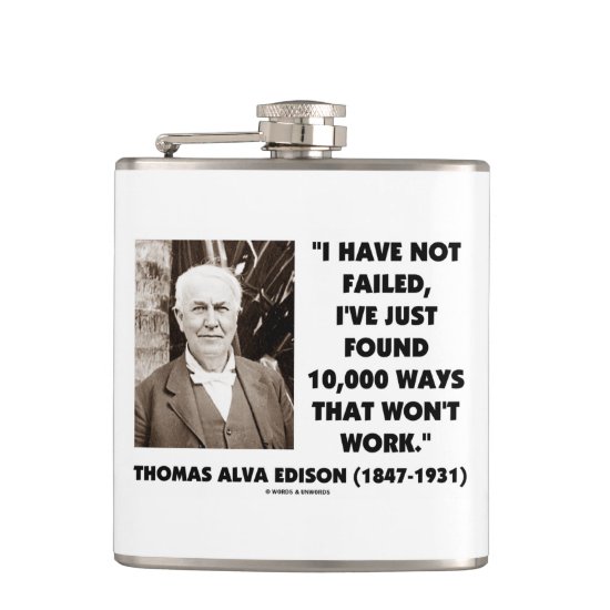 Not Failed Found 10,000 Ways Won't Work Edison Qte Hip Flask