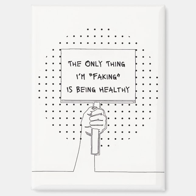 "Not Faking It" Invisible Illness Awareness Magnet (Front)