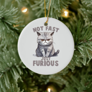 Not Fast, Just Furious – Gray Cat Humor Ceramic Ornament