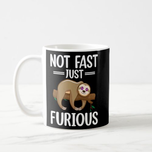 Not Fast Just Furious  Lazy Cute Sloth  Coffee Mug