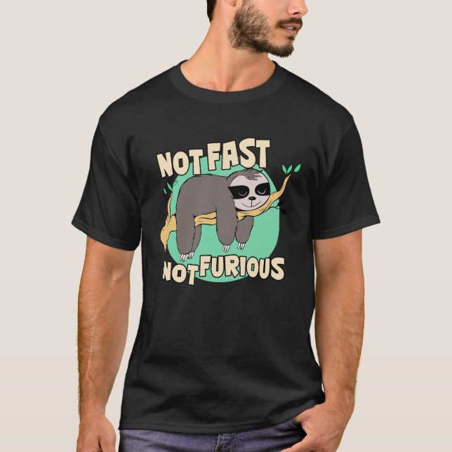 Not Fast, Not Furious Funny Design T-Shirt (Front)
