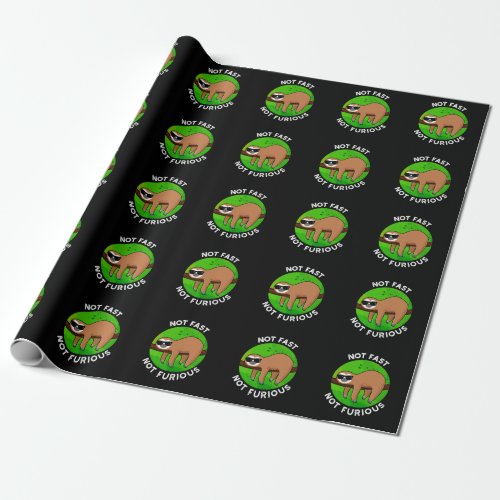 Not Fast Not Furious Funny Movie Sloth Pun Dark BG Wrapping Paper