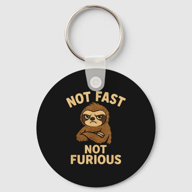 Not Fast Not Furious, Funny Sltoh  Keychain (Front)
