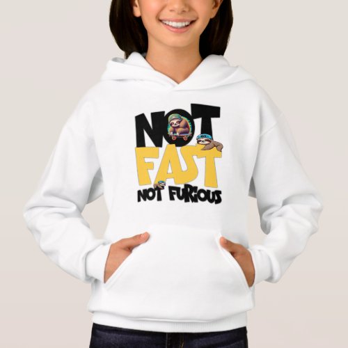 Not fast not furious  hoodie