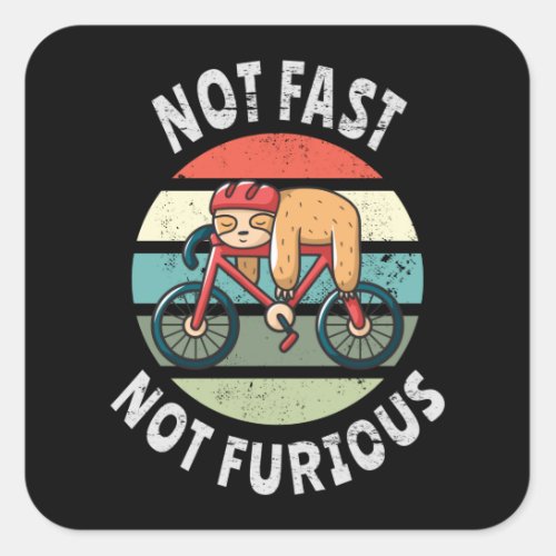 Not Fast Not Furious lazy sloth sleeping bicycle Square Sticker