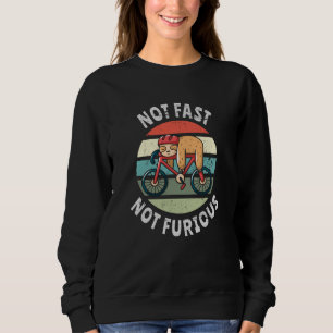 Not Fast Not Furious lazy sloth sleeping bicycle Sweatshirt