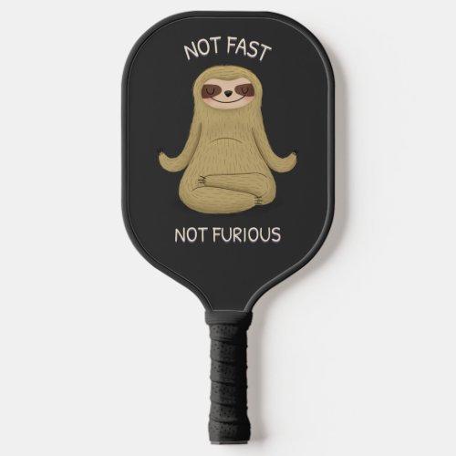 Not Fast Not Furious Pickleball Paddle