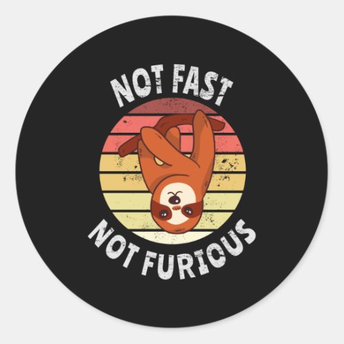 Not Fast Not Furious sloth Classic Round Sticker