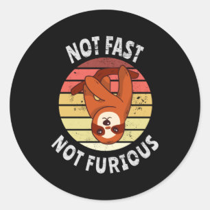 Not Fast Not Furious sloth Classic Round Sticker