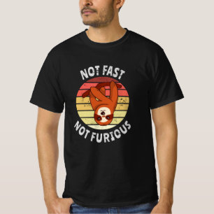 Not Fast Not Furious sloth T-Shirt