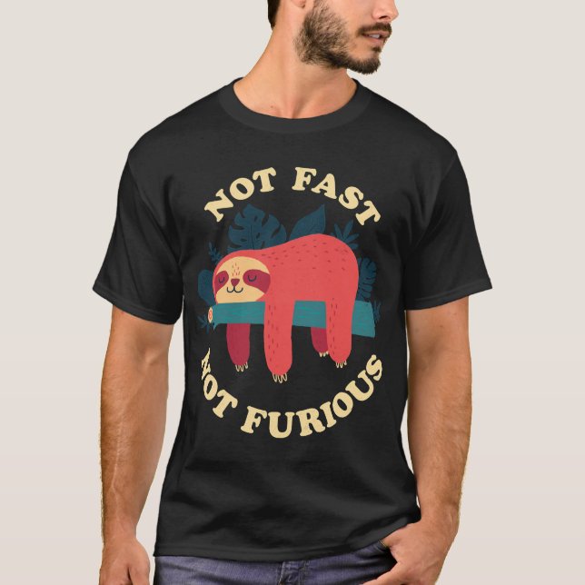 Not Fast Not Furious T-Shirt (Front)
