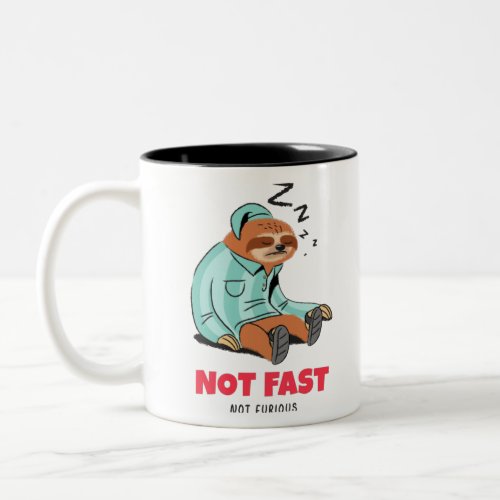 Not Fast Not Furious Two_Tone Coffee Mug