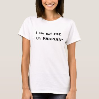 Not Fat Pregnant Funny Maternity Shirt by RossiCards at Zazzle