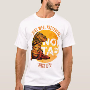 Not Fat, Well Preserved Since [Year] T-Shirt