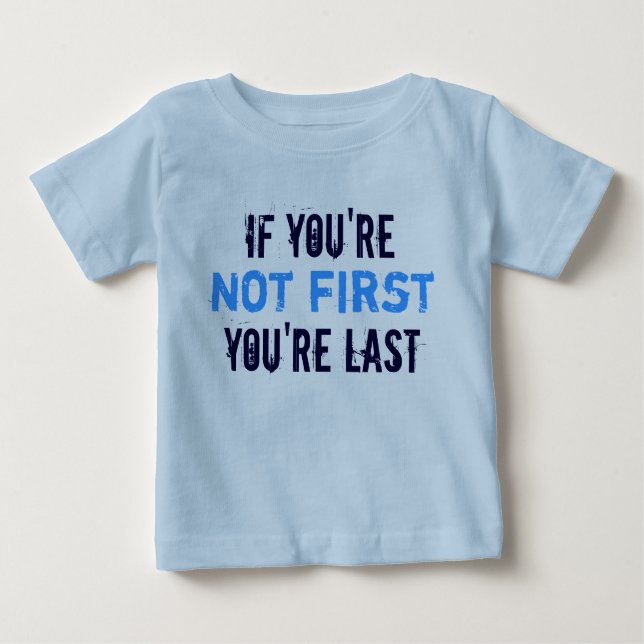 Not first last funny baby blue tee (Front)