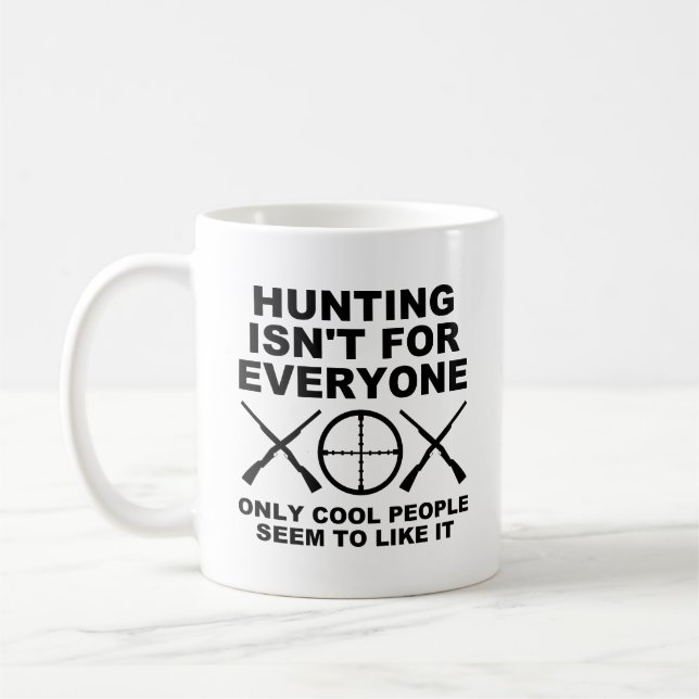 Not For Everyone Funny Hunting Mug (Left)