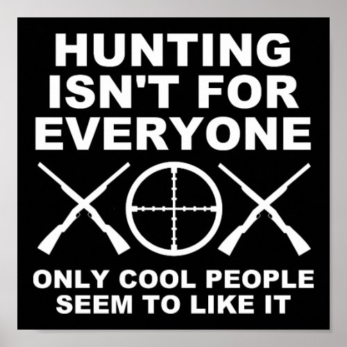 Not For Everyone Funny Hunting Poster blk