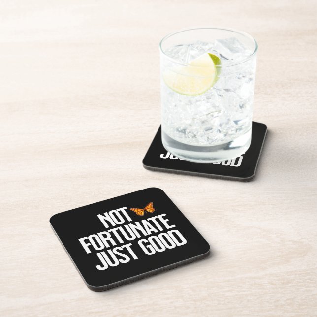 Not Fortunate Just Good Monarch Butterfly Quote Beverage Coaster (Right Side)