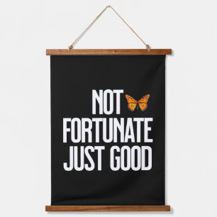 Not Fortunate Just Good Monarch Butterfly Quote Hanging Tapestry