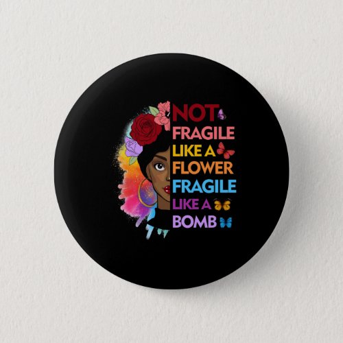 Not fragile like a flower fragile like a bomb button