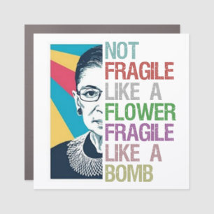 Not fragile like a flower fragile like a bomb car magnet