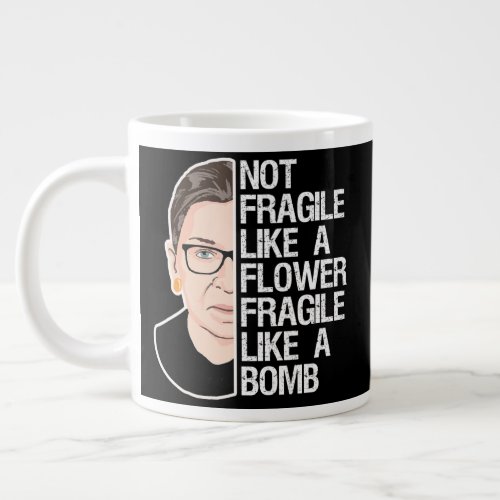 Not Fragile Like a Flower Fragile Like a Bomb Giant Coffee Mug