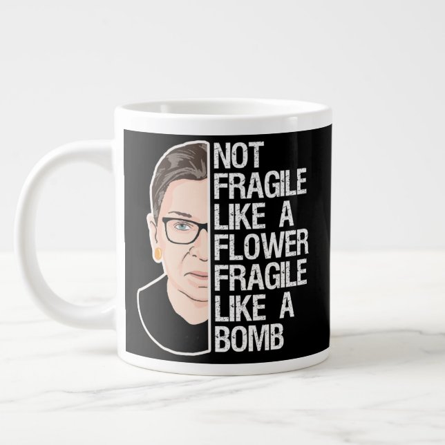 Not Fragile Like a Flower Fragile Like a Bomb Giant Coffee Mug (Left)
