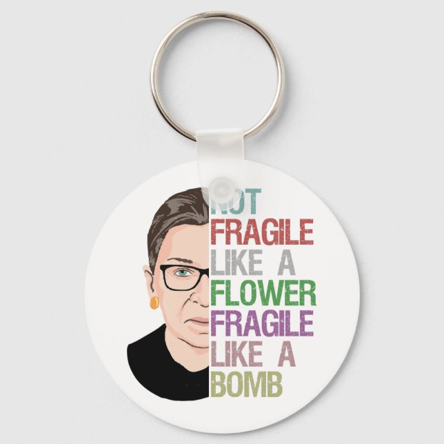 Not Fragile Like a Flower Fragile Like a Bomb Keychain (Front)