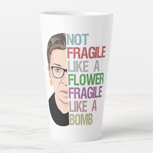 Not Fragile Like a Flower Fragile Like a Bomb Latte Mug