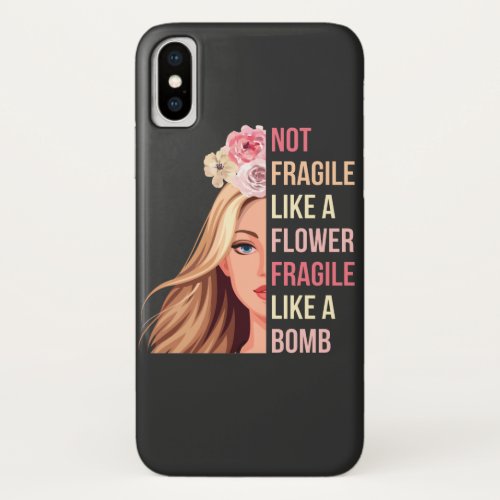 Not Fragile Like a Flower Fragile Like a Bomb RBG iPhone X Case