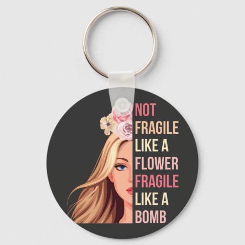 Not Fragile Like a Flower Fragile Like a Bomb RBG Keychain