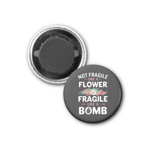 Not Fragile Like a Flower Fragile Like a Bomb RBG Magnet