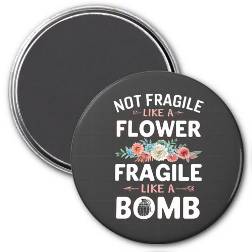 Not Fragile Like a Flower Fragile Like a Bomb RBG Magnet