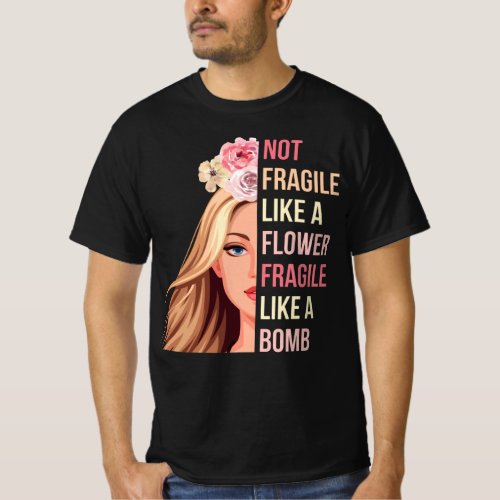 Not Fragile Like a Flower Fragile Like a Bomb RBG T_Shirt