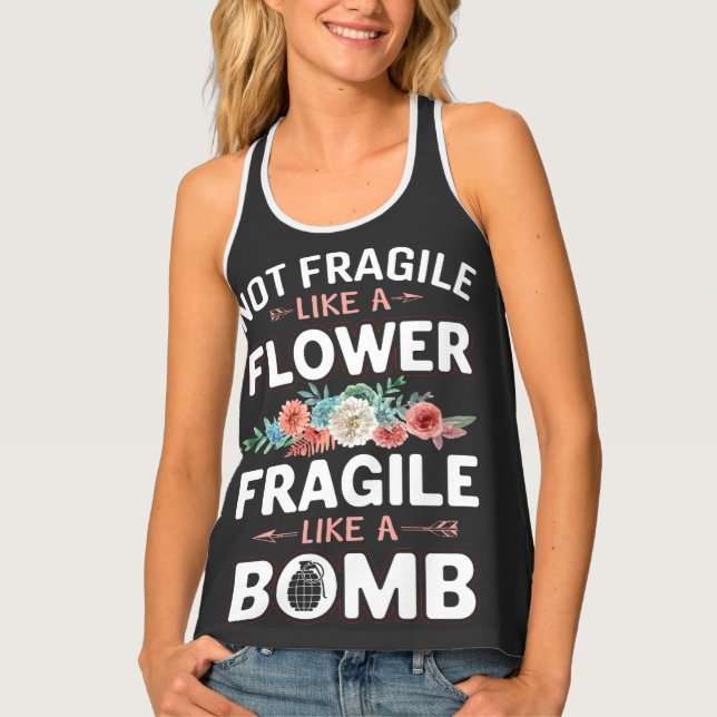 Not Fragile Like a Flower Fragile Like a Bomb RBG Tank Top (Front)