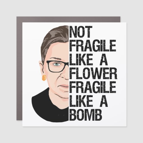 Not Fragile Like a Flower Fragile Like a Bomb RGB Car Magnet