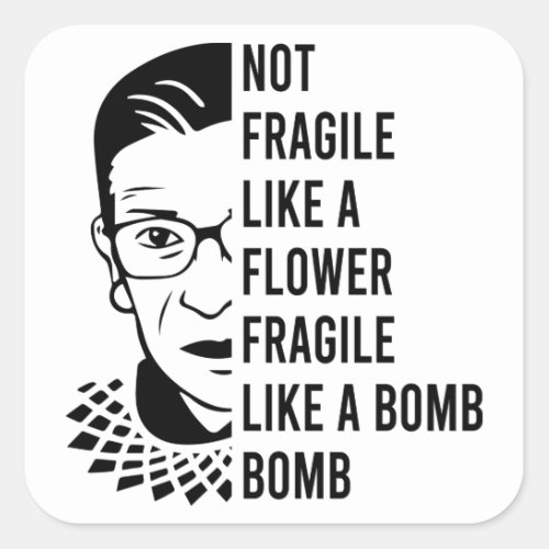Not fragile like a flower fragile like a bomb square sticker