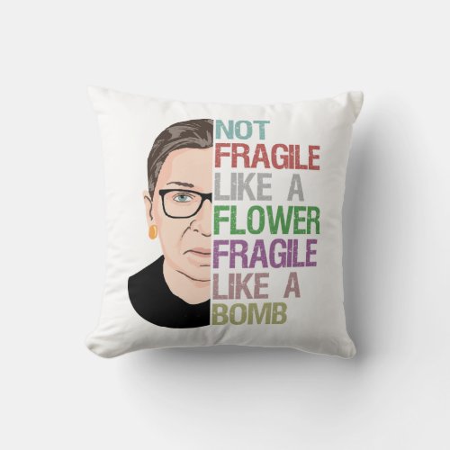 Not Fragile Like a Flower Fragile Like a Bomb Throw Pillow