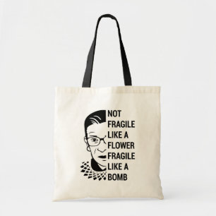 Not fragile like a flower fragile like a bomb tote bag